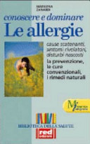 Copertina  Conoscere e dominare le allergie