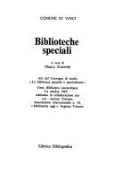 Copertina  Biblioteche speciali : atti del Convegno di studio \\La biblioteca speciale e specializzata\\ : Vinci, Biblioteca Leonardiana, 3-4 ottobre 1985