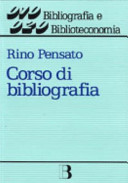 Copertina  Corso di bibliografia : guida alla compilazione e all'uso dei repertori bibliografici