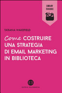 Copertina  Come costruire una strategia di email marketing in biblioteca