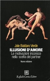 Copertina  Illusioni d'amore : le motivazioni inconsce nella scelta del partner