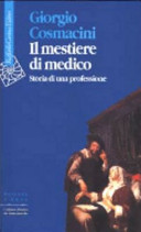 Copertina  Il mestiere di medico : storia di una professione
