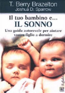 Copertina  Il tuo bambino e... il sonno : una guida autorevole per aiutare vostro figlio a dormire