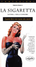 Copertina  La sigaretta : la storia, il vizio, la confezione