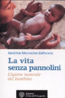 Copertina  La vita senza pannolini : l'igiene naturale del bambino