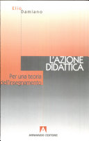 Copertina  L'azione didattica : per una teoria dell'insegnamento
