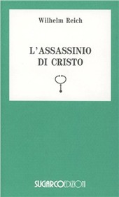 Copertina  L'assassinio di Cristo : la peste emozionale dell'umanità