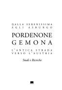 Copertina  Dalla Serenissima agli Asburgo : Pordenone-Gemona l'antica strada verso l'Austria : studi e ricerche