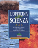 Copertina  L'officina della scienza : 50 fantastici progetti facili da realizzare