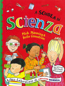 Copertina  A scuola di scienza : [un sacco di esperimenti divertenti!]