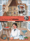 Copertina  La forza nell'atomo : la vera vita di Lise Meitner