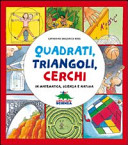 Copertina  Quadrati, triangoli, cerchi : in matematica, scienza e natura