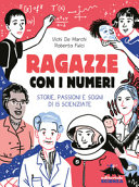 Copertina  Ragazze con i numeri : storie, passioni e sogni di 15 scienziate 