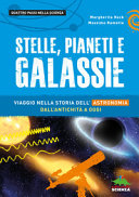 Copertina  Stelle, pianeti e galassie : viaggio nella storia dell'astronomia: dall'antichità a oggi