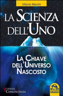 Copertina  La scienza dell'uno : la chiave dell' universo nascosto