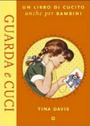 Copertina  Guarda e cuci : un libro di cucito anche per bambini