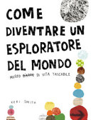 Copertina  Come diventare un esploratore del mondo : museo (d'arte) di vita tascabile 