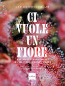 Copertina  Ci vuole un fiore : racconti e meraviglie del silenzioso regno verde