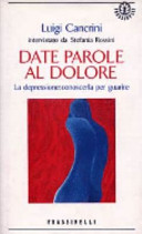 Copertina  Date parole al dolore : la depressione, conoscerla per guarire