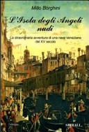 Copertina  L'isola degli angeli nudi : la straordinaria avventura di una nave veneziana del 15. secolo