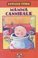 copertina Mamma cannibale : ricettine per gustarsi una bambina piccola