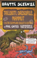 Copertina  Trilobiti, drosofile, mammut e altri esemplari evoluti o estinti