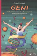 Copertina  Geni : dalle prime domande sull'ereditarieta all'ingegneria genetica