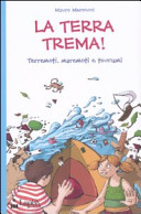 Copertina  La terra trema : terremoti, maremoti e tsunami