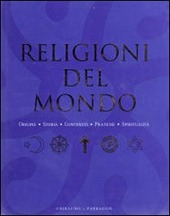Copertina  Religioni del mondo : origine, storia, contenuti, pratiche, spiritualità