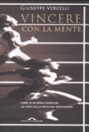 Copertina  Vincere con la mente : come si diventa campioni : lo stato della massima prestazione