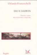 Copertina  Dio e Darwin : natura e uomo tra evoluzione e creazione