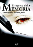 Copertina  Il segreto della memoria : come sviluppare le proprie facoltà