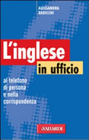 Copertina  L'inglese in ufficio : al telefono, di persona e nella corrispondenza