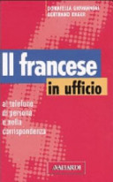 Copertina  Il francese in ufficio : al telefono, di persona e nella corrispondenza
