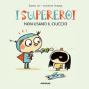 Copertina  I supereroi non usano il ciuccio