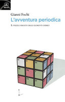 Copertina  L'avventura periodica : il puzzle risolto degli elementi chimici