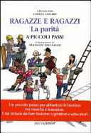 Copertina  Ragazze e ragazzi : la parità a piccoli passi