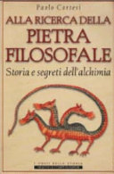 Copertina  Alla ricerca della pietra filosofale : storia e segreti dell'alchimia