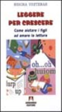 Copertina  Leggere per crescere : come aiutare i figli ad amare la lettura