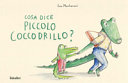 copertina Cosa dice piccolo Coccodrillo?