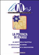 Copertina  LIMES - La potenza di Israele : la Palestina a pezzi : la Mezzaluna di Davide : Gerusalemme a Washington       