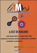 Copertina  LIMES - A Est di Berlino : Vent'anni dopo ; Il muro nelle teste ; Germania-Polonia-Russia ; Guerre della memoria ; Se obama ci lascia soli       