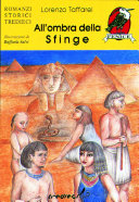 Copertina  All'ombra della Sfinge : avventure e vita quotidiana dell'Antico Egitto si mescolano in una vicenda carica di forti emozioni : intanto inizia la grande invasione degli Hyxsos