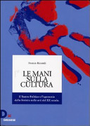 Copertina  Le mani sulla cultura : il teatro politico e l'egemonia della sinistra nelle arti del 20. secolo