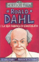 Copertina  Roald Dahl : e la sua fabbrica di cioccolato