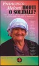 Copertina  Idioti o solidali? : stato sociale e politiche sociali tra liberismo e assistenzialismo, non profit e volontariato