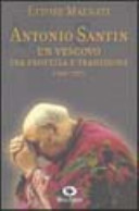 Copertina  Antonio Santin : un vescovo tra profezia e tradizione : 1938-1975