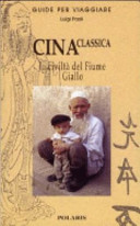 Copertina  Cina : la civiltà del Fiume giallo