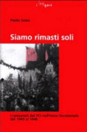 Copertina  Siamo rimasti soli : i comunisti del PCI nell'Istria occidentale dal 1943 al 1946