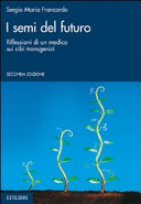 Copertina  I semi del futuro : riflessioni di un medico sui cibi transgenici